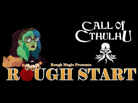 Rough Start: Let's Learn Call of Cthulhu