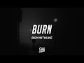 BoyWithUke Burn Lyrics