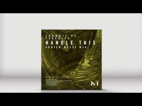 Showbiz Vs. Sakarias - Handle This (Adrien Mezsi Mix)
