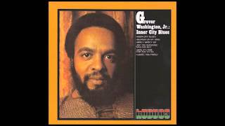 Grover Washington Jr - Inner City Blues (Make Me Wanna Holler)