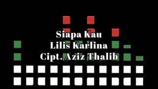 Download lagu Lilis Karlina - Siapa Kau (Musik Audio) mp3