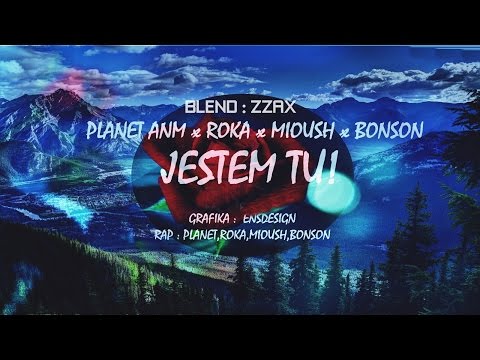 Planet ANM x Roka x Miuosh x Bonson - Jestem Tu (Zzax Blend)
