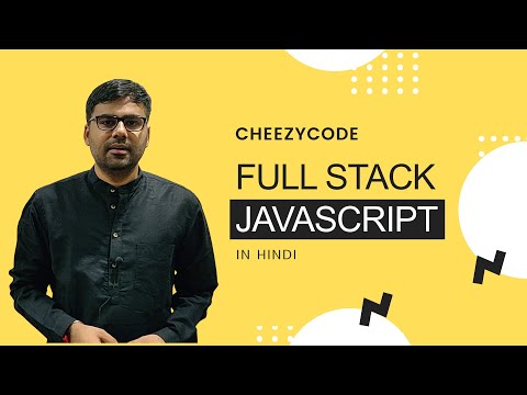 Full Stack JavaScript Series Introduction | CheezyCode (Hindi)