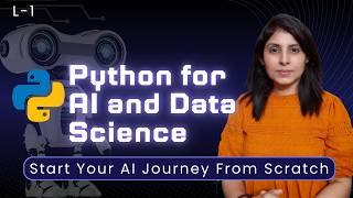 L-1 Python for AI and Data Science | Start Your AI Journey From Scratch