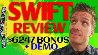 Swift Review, Demo & $6247 Bonus - Swift App Review