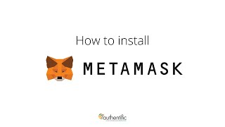 How to install MetaMask on Google Chrome | Authentific