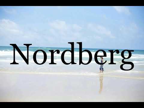 How To Pronounce Nordberg🌈🌈🌈🌈🌈🌈Pronunciation Of Nordberg