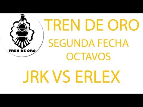 JRK VS ERLEX: OCTAVOS - TREN DE ORO - FREESTYLE