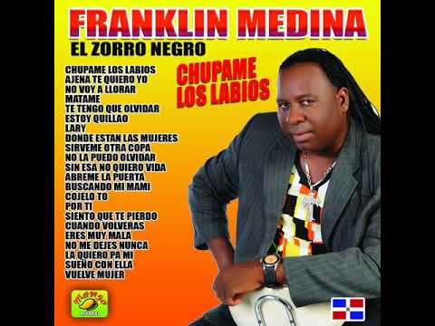 Ajena Te Quiero Yo - Franklin Medina "El Zorro Negro" (Audio Bachata)