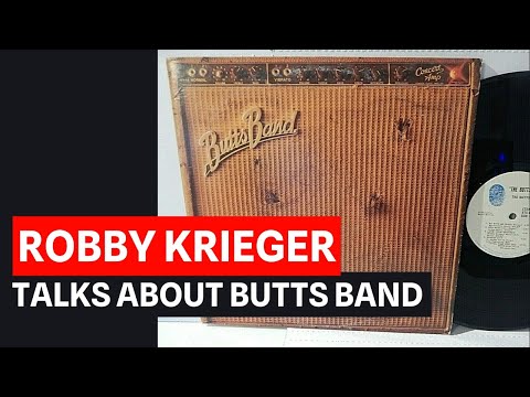"It Was a Pretty Weird Band Name" Robby Krieger on The Butts Band & His Relationship with Phil Chen