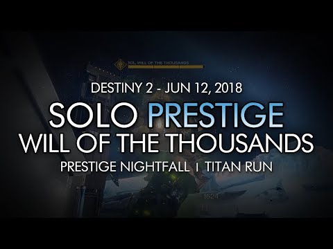 Solo "Will of the Thousands" Prestige Nightfall (Titan) - June 12, 2018 Reset