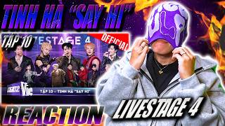 (REACTION) TINH HÀ SAY HI TẬP 10: LIVESTAGE 4 | CHƯƠNG TRÌNH HẠI TÔI RỒI...