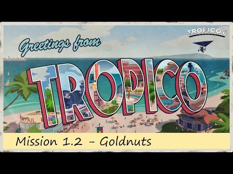 Tropico 6 - Episode 1.2 - Goldnuts