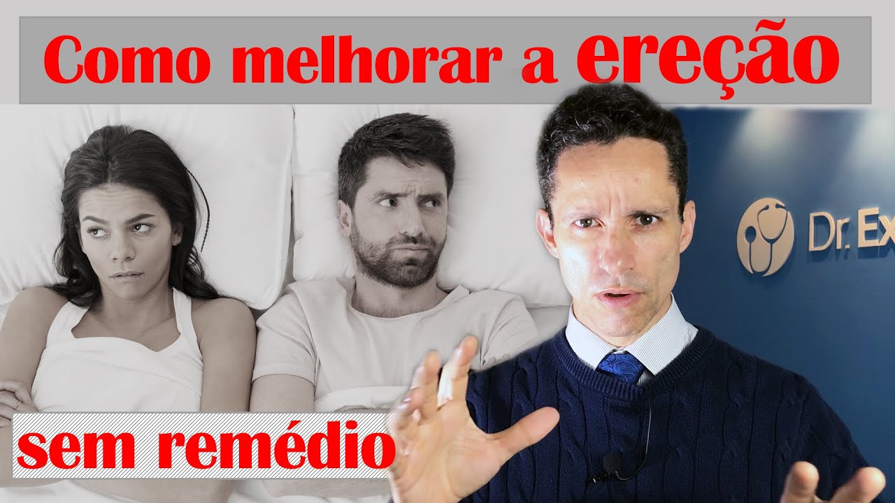 Como melhorar a ereção sem remédios [DICAS PARA MELHORAR A QUALIDADE DO SEXO]