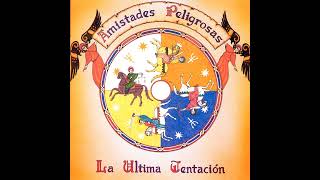 Amistades Peligrosas - Casi Nunca Bailaís