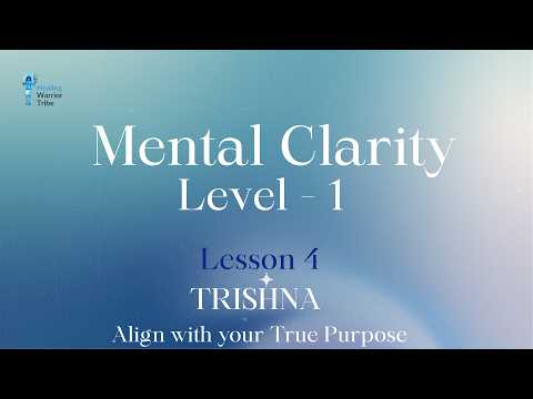 MC l Lesson 4 - Align with your true Purpose with Trishna