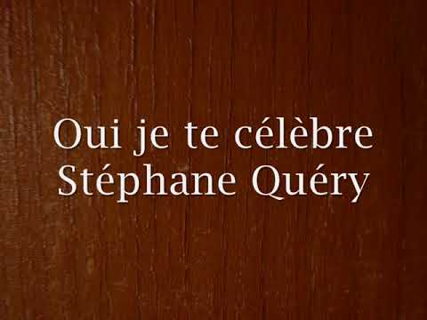 Oui je te célèbre - Stéphane Quéry