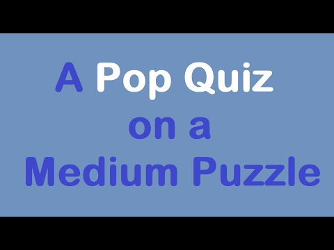 Sudoku Primer 325 - Be Very Afraid - A Pop Quiz!