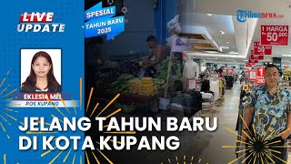 Suasana Pasar Tradisional & Mal di Kota Kupang Jelang Pergantian Tahun, Masyarakat Banjiri Lokasi