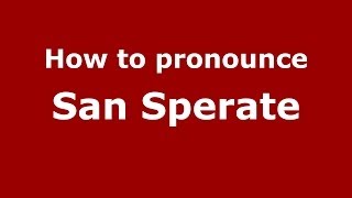 How to pronounce San Sperate