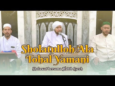Habib Syech Bin Abdul Qadir Assegaf - Sholatulloh Ala Tohal Yamani