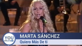 Marta Sánchez - Quiero Más De Ti