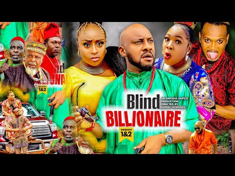 BLIND BILLIONAIRE SEASON 2 {2022 NW MOVIE} - YUL EDOCHIE|2022 LATEST NIGERIAN NLLYWOOD MOVIE