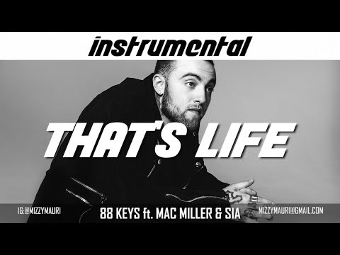 88-Keys ft. Mac Miller & Sia - That's Life (INSTRUMENTAL) *reprod*