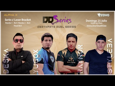 Deathfate Duel Series 11 - DeSka, YugOx, Raynor y sTyLe3a