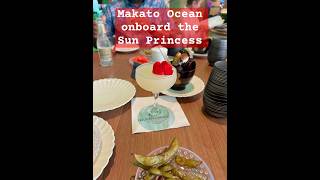 Would you try Makato while onboard the Sun Princess?🍣🛳️ #SunPrincess  #familycruise  #makatoocean