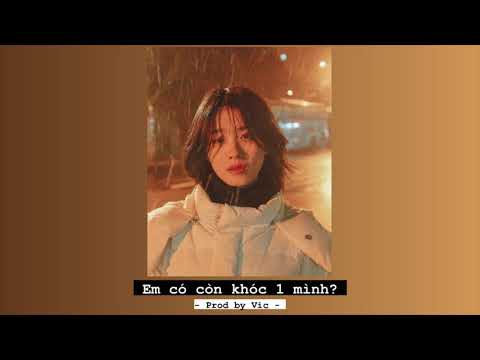 Em có còn khóc một mình - Vic | Beat Ballad | Beat Rap Lofi buồn | Lofi TikTok buồn | Beat Karaoke