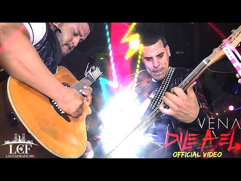 ᴴᴰ VENA - DILE A EL (OFFICIAL VIDEO) BY: @LACUADRAFILMS