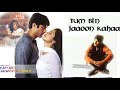 Tum Bin Jaaoon Kahaan Zee TV Serial Song 2003 To 2005