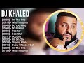 D J K H A L E D Full Album 2023 Top 10 Best Songs Greatest Hits