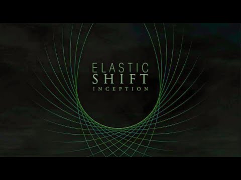 Elastic Shift - Inception EP Stream