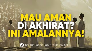 Download lagu Di Hari Penuh Ketakutan, Mereka Justru Tenang, Ternyata Ini Amalannya! - Ustadz Johan Saputra Halim mp3