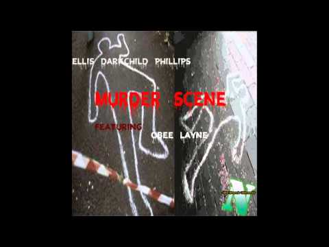 Ellis DarkChild Phillips - Murder scene - Feat - Obee Layne - ( Explicit )(The DarkChild Album)