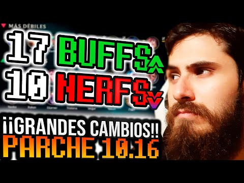 GIGA PARCHE 10.16 - 17 BUFFS y 10 NERFS Analizados