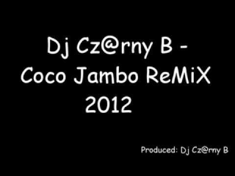 Dj Cz@rny B - Coco Jambo ReMiX