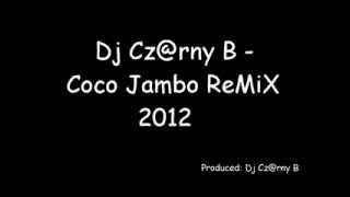Dj Cz@rny B - Coco Jambo ReMiX