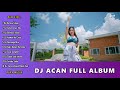 DJ Acan Full Album DJ Slow Full Bass Aura Musik