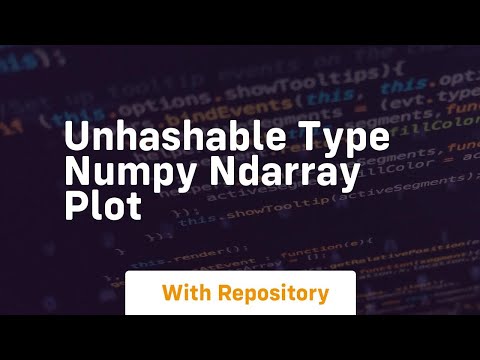 Unhashable Type Numpy Ndarray Plot