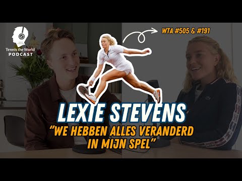 Lexie Stevens over durven AANPASSEN, PLEZIER & RANKINGDRUK | E45 | Tennis the World