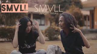 Download lagu JANGAN TERLALU | SMVLL TV mp3 Download lagu JANGAN TERLALU | SMVLL TV mp3