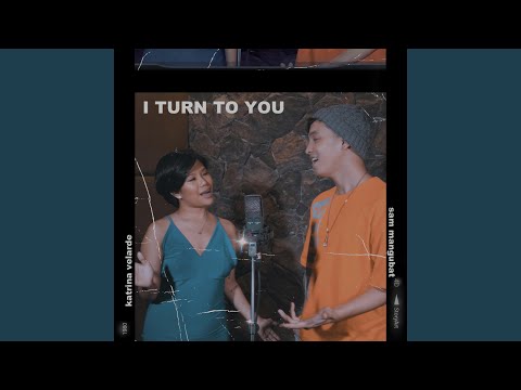 I Turn to You (feat. Katrina Velarde)