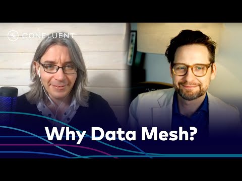 Why Data Mesh? ft. Ben Stopford