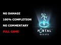Portal: Still Alive No Damage 100 Completion Full Game