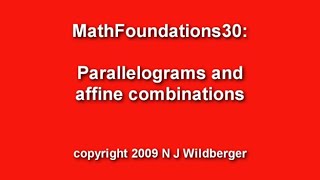 Parallelograms and affine combinations | Arithmetic + Geometry Math Foundations 31 | N J Wildberger