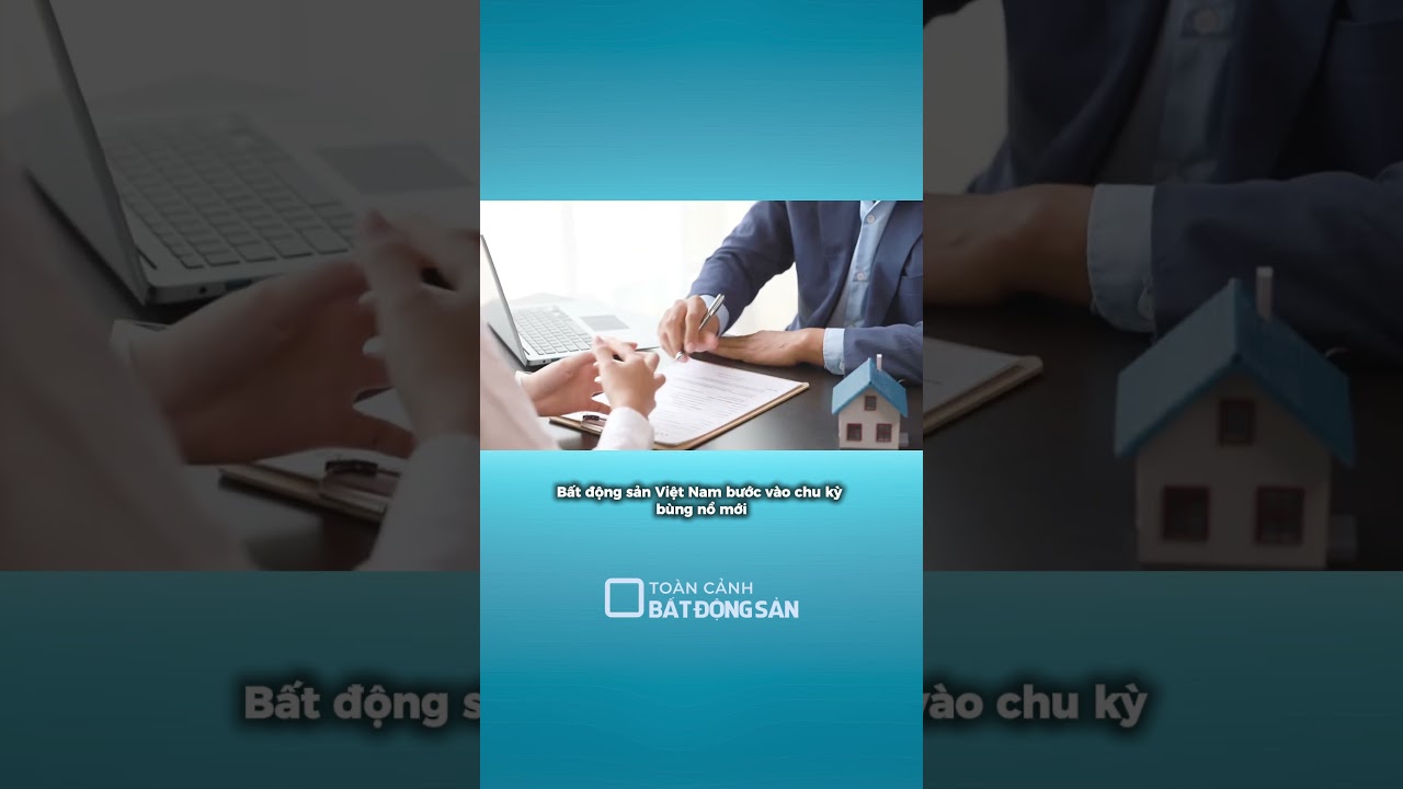 BĐS Việt Nam bước vào chu kỳ bùng nổ mới