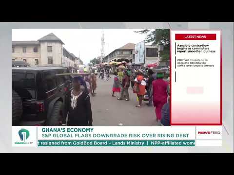 S&P Issues Downgrade Warning Over Ghana’s Debt and Fiscal Risks